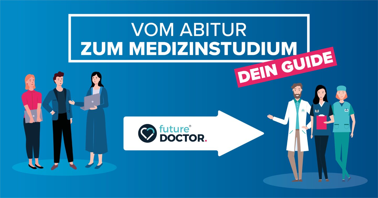 Vom Abitur zum Medizinstudium - Informieren und Medizin studieren!