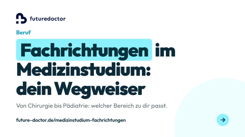 Medizinstudium Fachrichtungen: Überblick von Chirurgie bis Pädiatrie